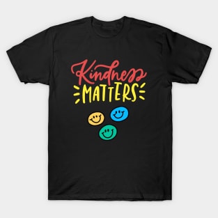 Kindness matters T-Shirt